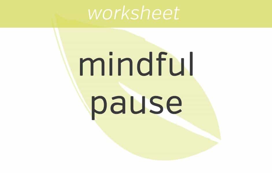 Pause Practice Worksheet Mindful Pause with Online Worksheet - Mindfulness Exercises