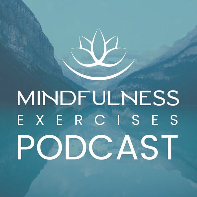 Mindfulness Exercises Podcast Mindfulness Exercises Podcast Cover