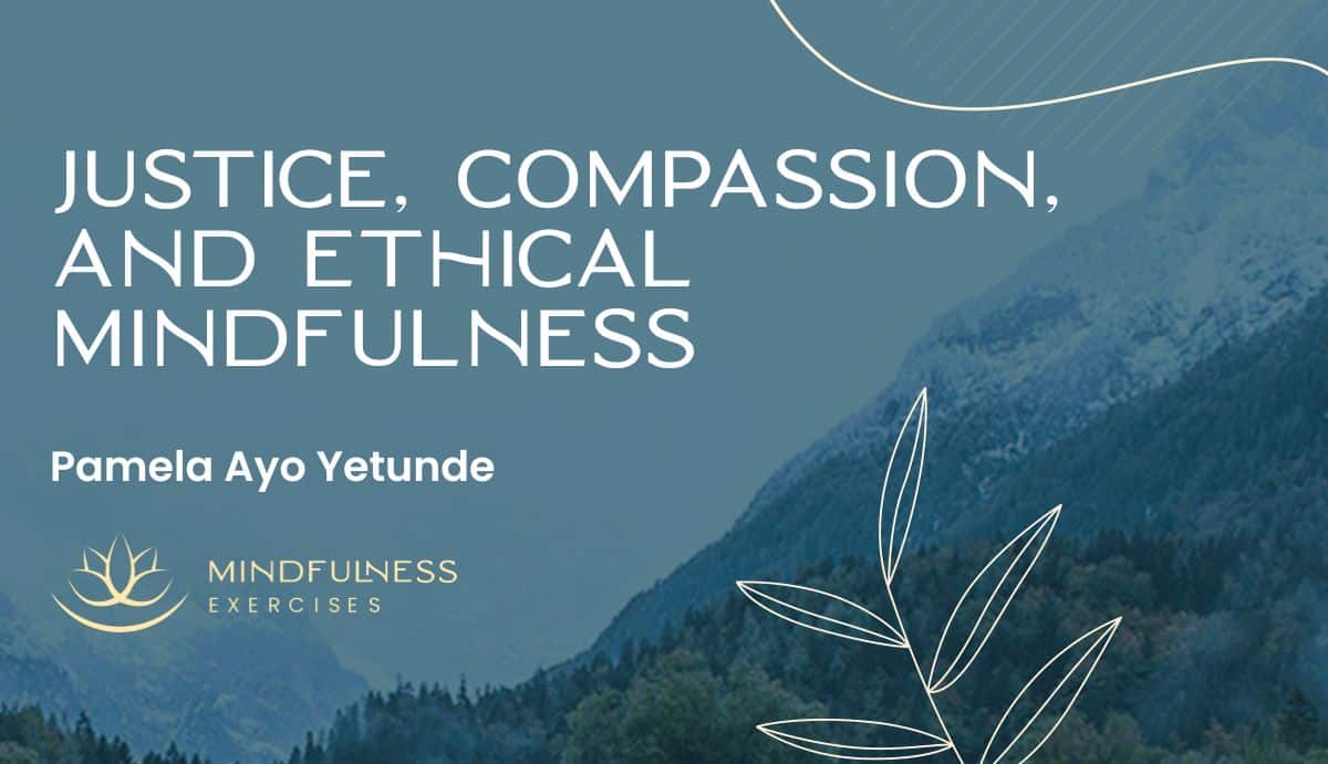 Justice, Compassion, and Ethical Mindfulness with Pamela Ayo Yetunde