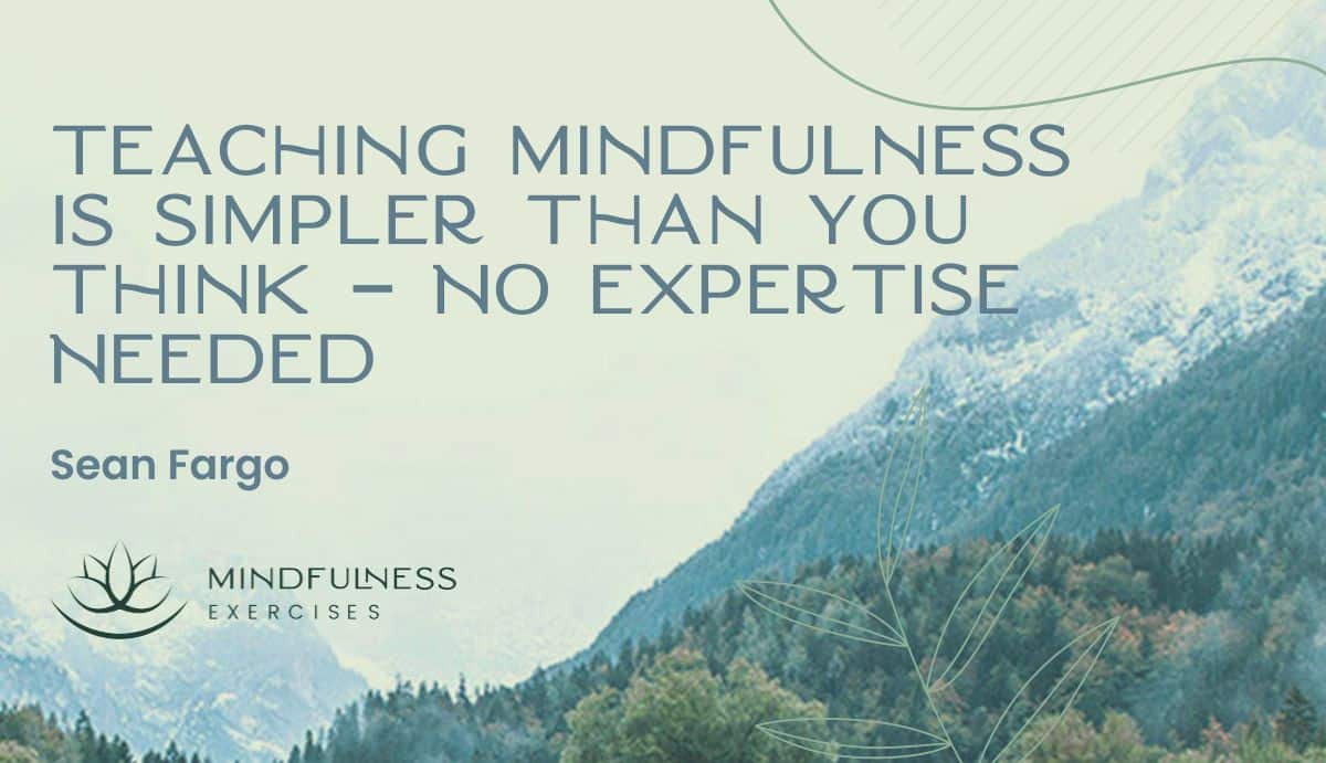 Teaching Mindfulness Is Simpler Than You Think – No Expertise Needed