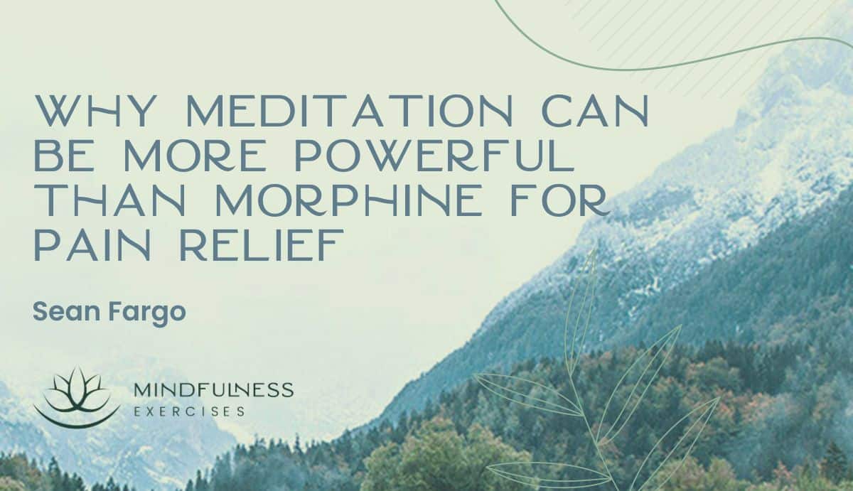 Why Meditation Can Be More Powerful Than Morphine for Pain Relief