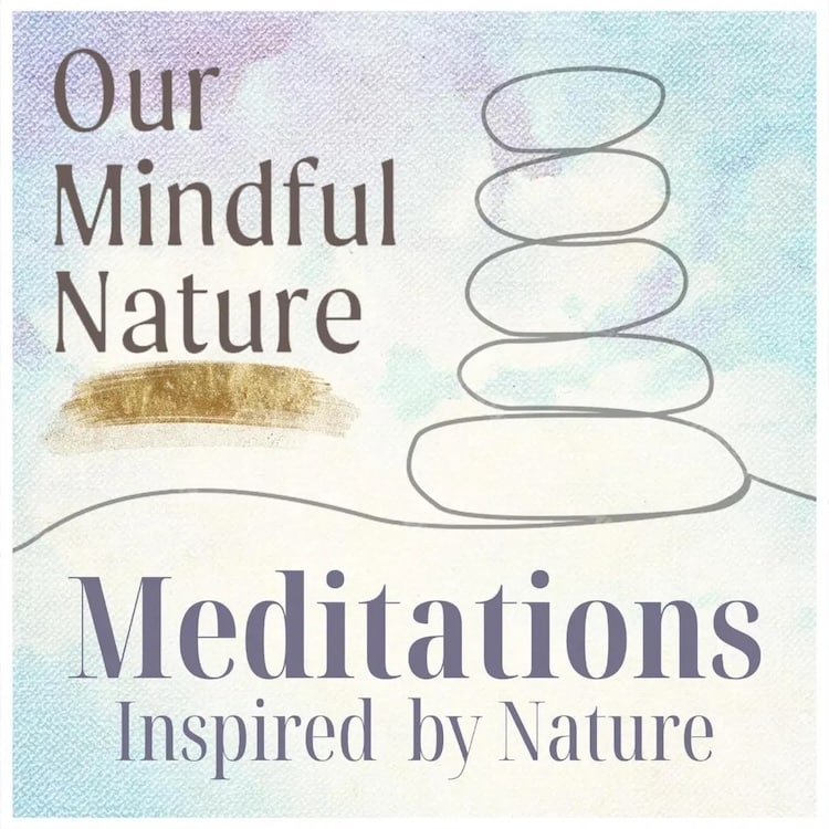 Our Mindful Nature Podcast Our Mindful Nature Podcast Cover